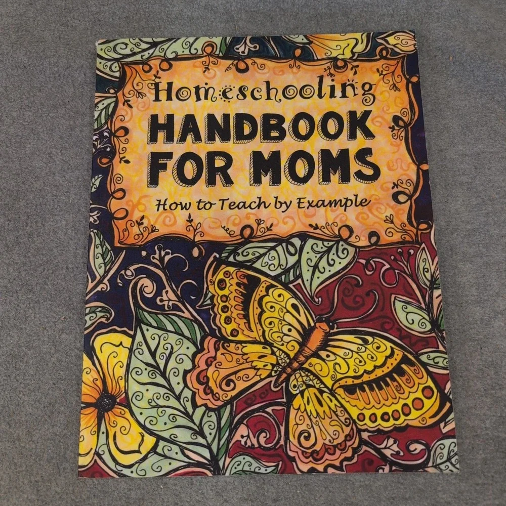 The Thinking Tree Homeschooling Handbook for Moms‎ How to Teach by Example VG+